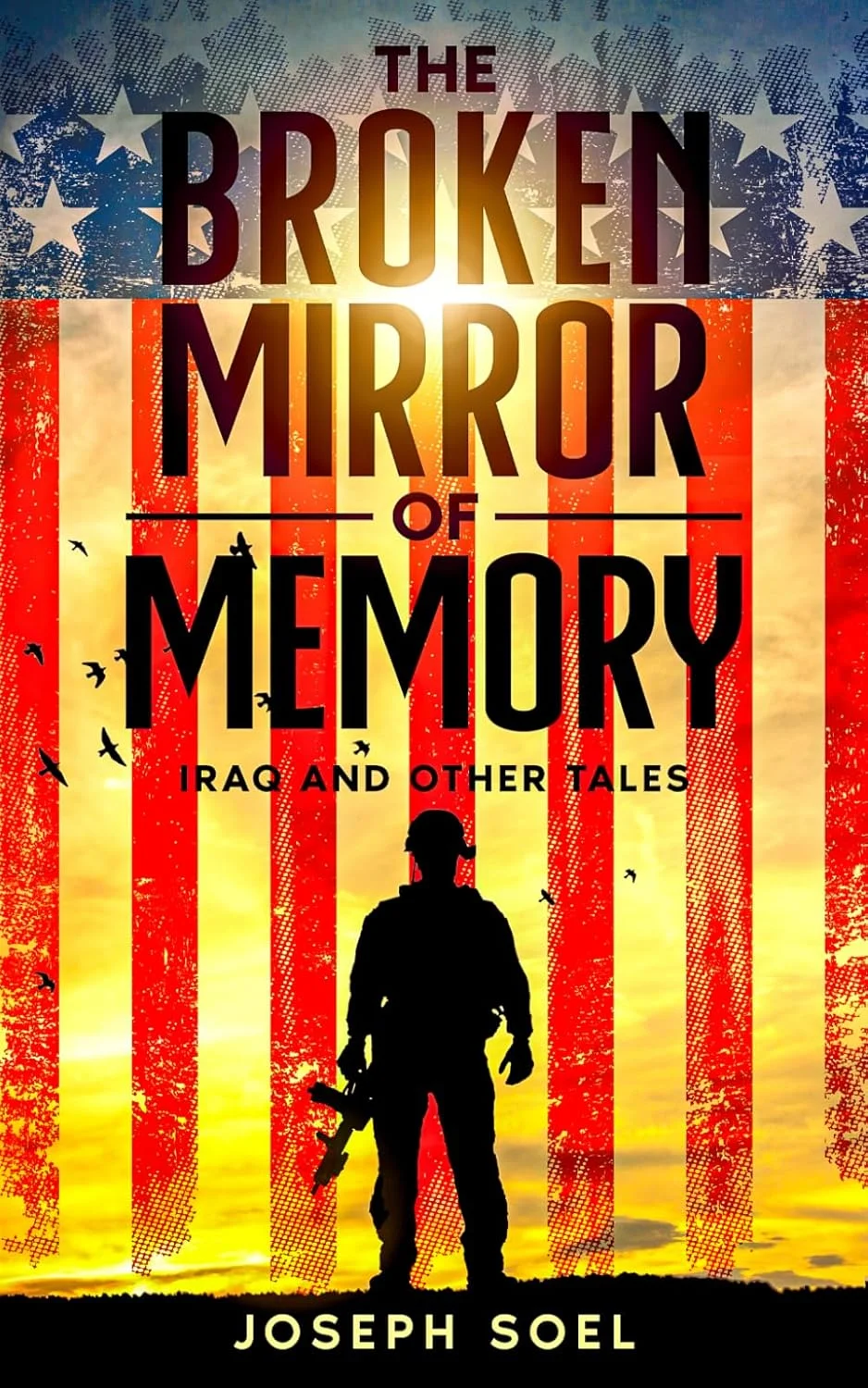 The Broken Mirror of Memory — Iraq and Other Tales, by Joseph Soel